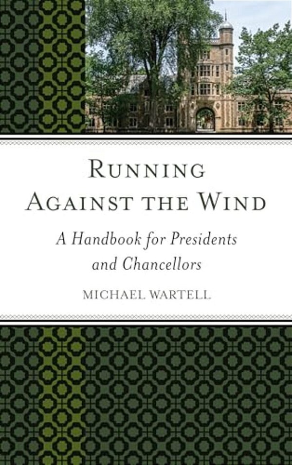Running Against The Wind: A Handbook For Presidents And Chancellors-..