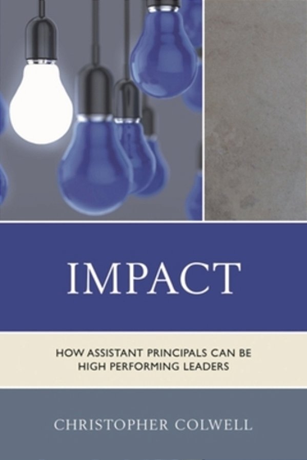 Impact: How Assistant Principals Can Be High Performing Leaders-..
