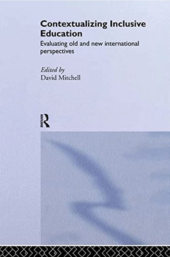 Contextualizing Inclusive Education: Evaluating Old And New International Paradigms-..