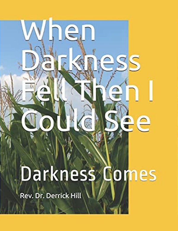 When Darkness Fell Then I Could See-..