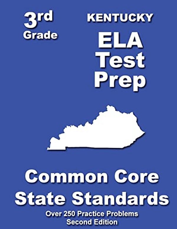 Kentucky 3RD Grade Ela Test Prep: Common Core Learning Standards-..