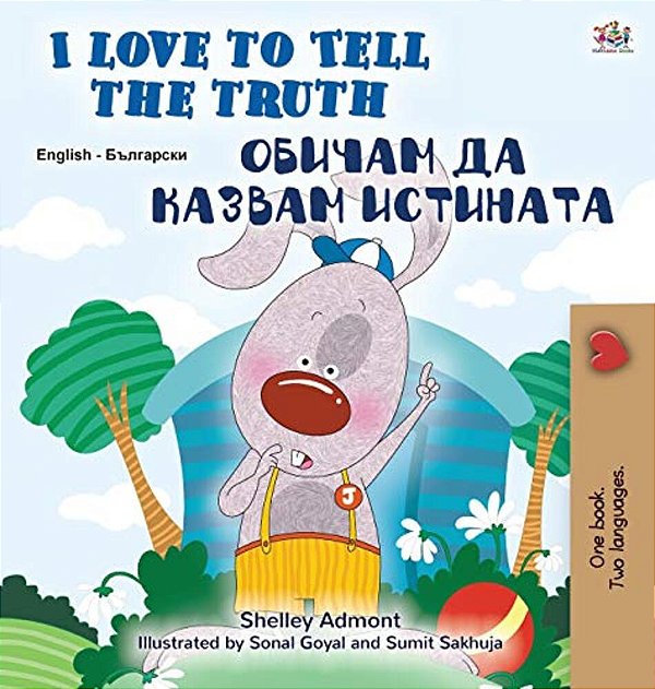 I Love To Tell The Truth (English Bulgarian Bilingual Children's Book)-..