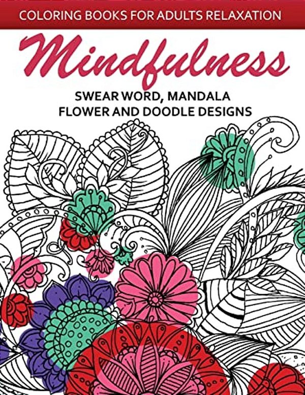 Mindfulness Swear Word Mandala Flower And Doodle Design: Anti-Stress Coloring Book For Seniors And Beginners-..