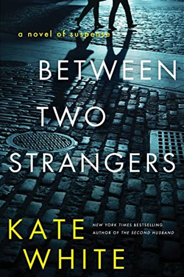 Between Two Strangers: A Novel Of Suspense-..