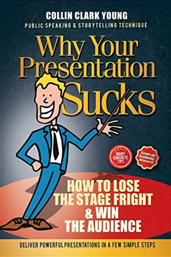 Public Speaking: How To Lose The Stage Fright & Win The Audience-..