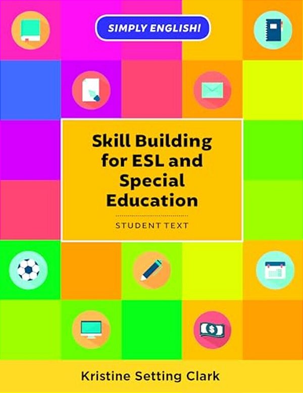 Skill Building For Esl And Special Education: Student Textbook-..