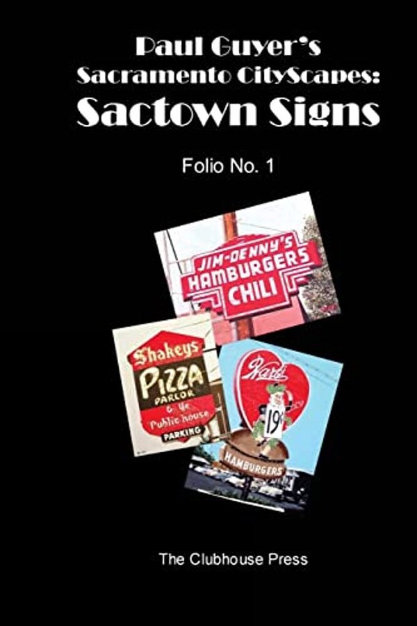 Paul Guyer's Sacramento Cityscapes: Sactown Signs - Folio No. 1-..