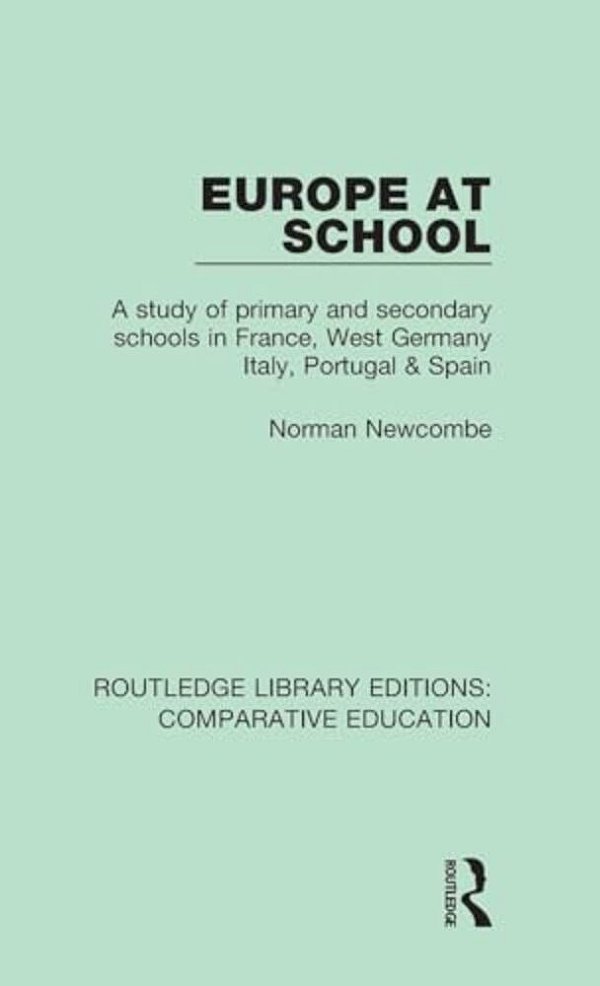 Europe At School: A Study Of Primary And Secondary Schools In France, West Germany, Italy, Portugal & Spain-..