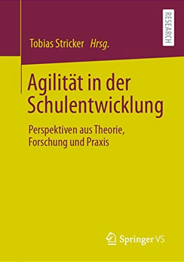 Agilität In Der Schulentwicklung: Perspektiven Aus Theorie, Forschung Und Praxis-..