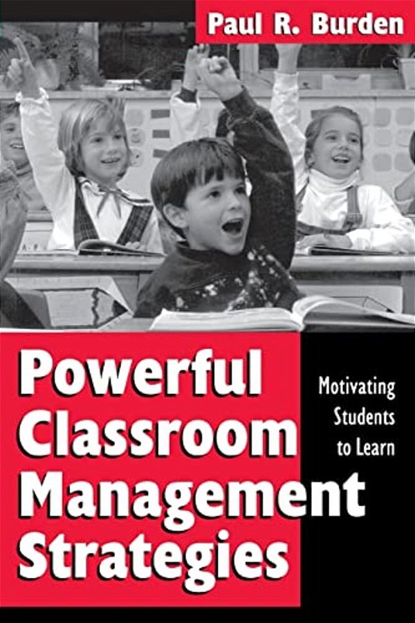 Powerful Classroom Management Strategies: Motivating Students To Learn-..