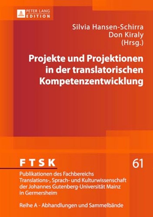 Projekte Und Projektionen In Der Translatorischen Kompetenzentwicklung-..
