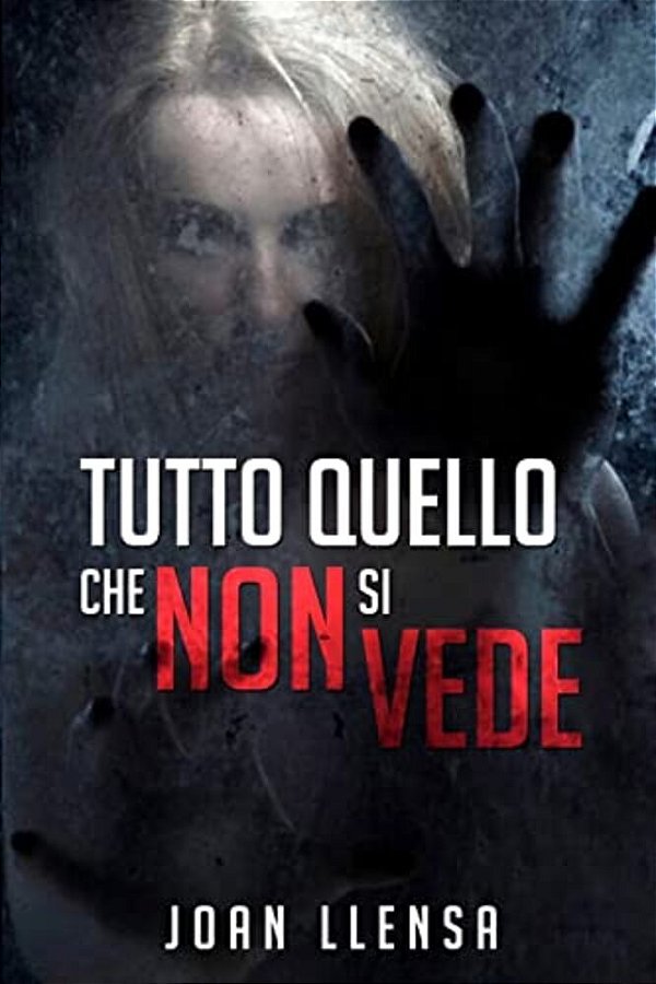 Tutto Quello Che Non Si Vede: (Italian Edition)-..