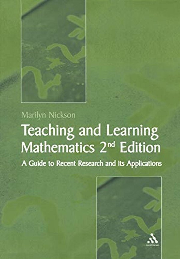 Teaching And Learning Mathematics: A Teacher's Guide To Recent Research And Its Application-..