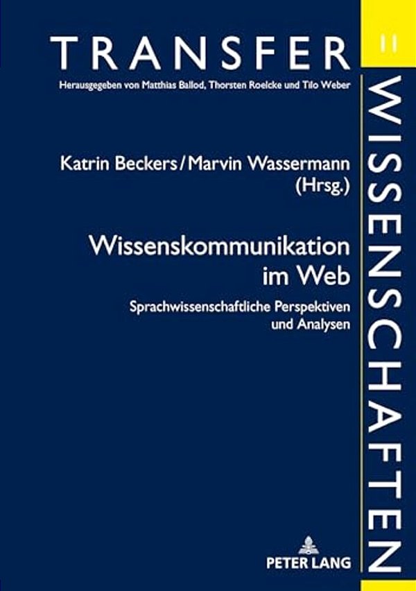 Wissenskommunikation Im Web: Sprachwissenschaftliche Perspektiven Und Analysen-..