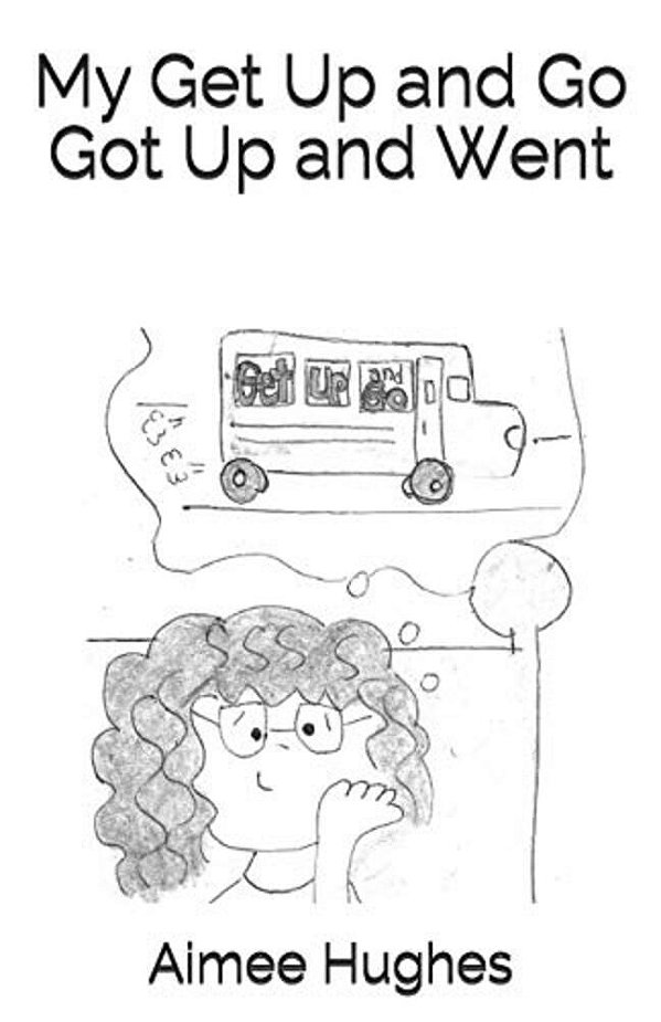 My Get Up And Go Got Up And Went-..