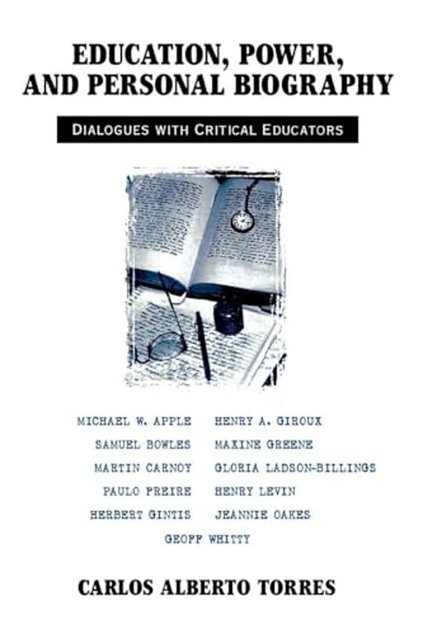 Education, Power, And Personal Biography: Dialogues With Critical Educators-..