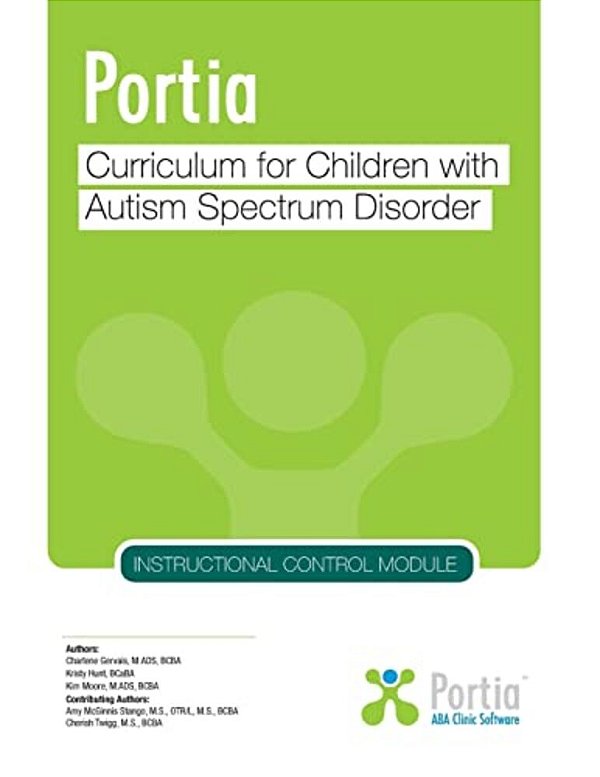 Portia Curriculum - Instructional Control: Curriculum For Children With Autism Spectrum Disorder-..