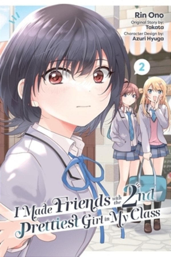 I Made Friends With The Second Prettiest Girl In My Class, Vol. 2-..