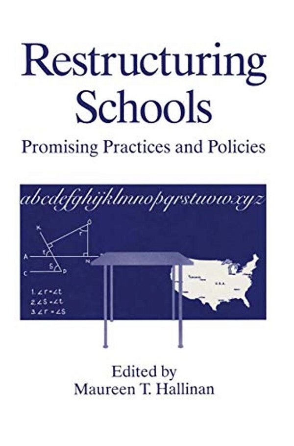 Restructuring Schools: Promising Practices And Policies-..