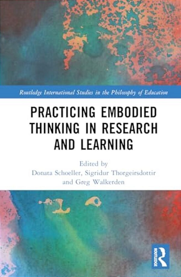 Practicing Embodied Thinking In Research And Learning-..