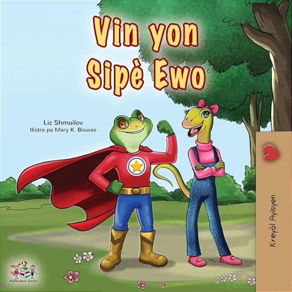 Being A Superhero (Haitian Creole Children's Book)-..