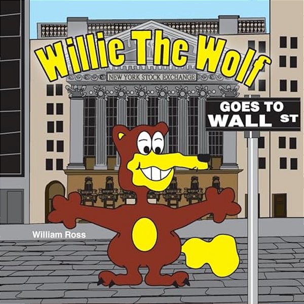 Willie The Wolf Goes To Wall Street-..