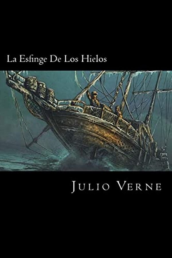 La Esfinge De Los Hielos (Spanish Edition)-..
