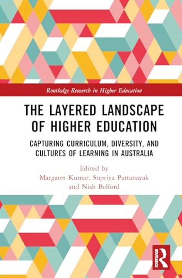 The Layered Landscape Of Higher Education: Capturing Curriculum, Diversity, And Cultures Of Learning In Australia-..