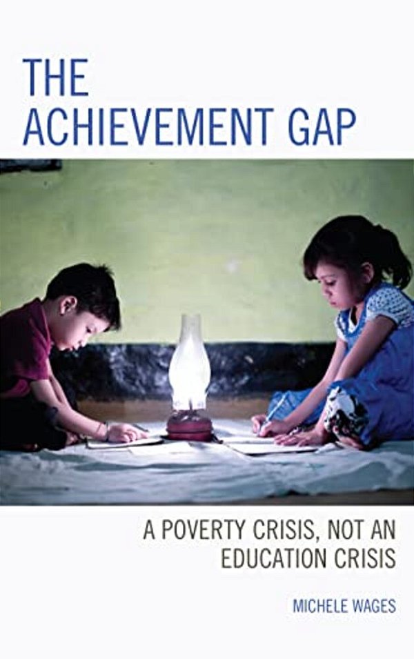 Achievement Gap: A Poverty Crisis, Not An Education Crisis-..