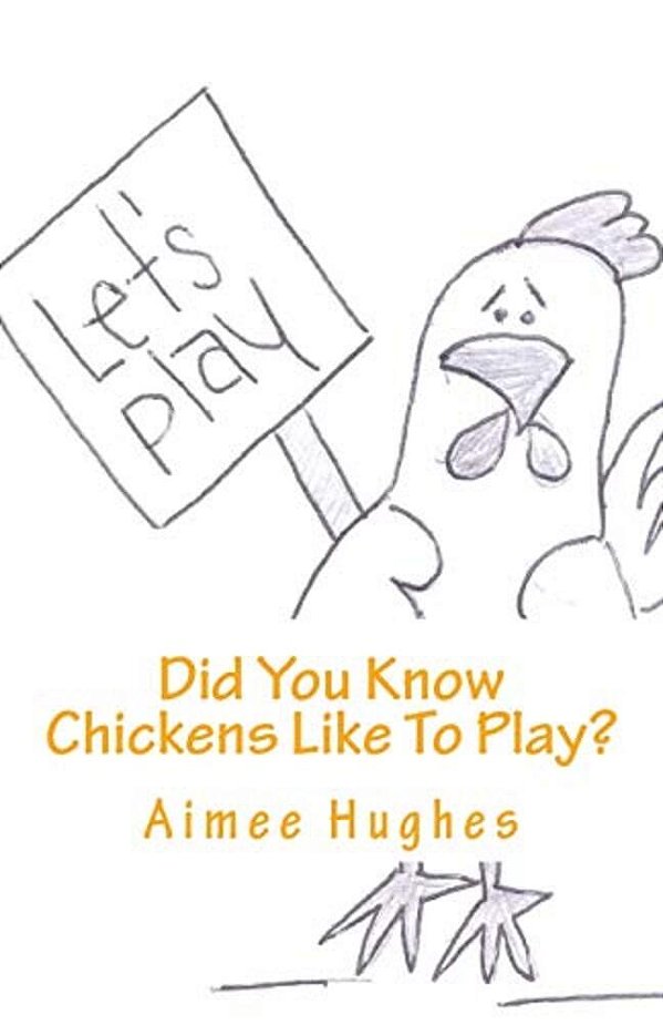 Did You Know Chickens Like To Play?-..