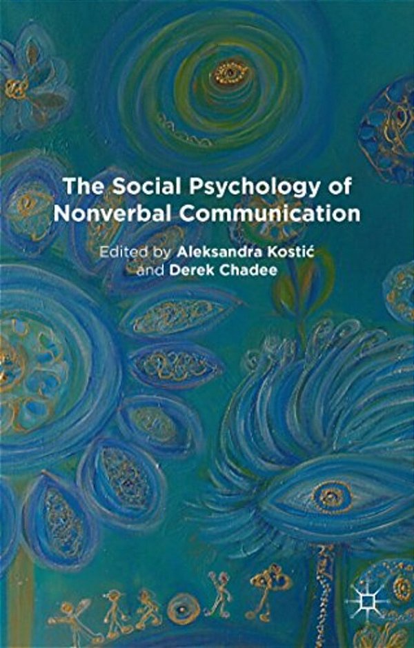 The Social Psychology Of Nonverbal Communication-..