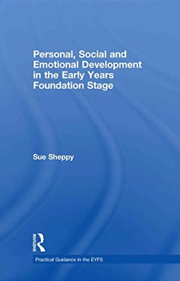 Personal, Social And Emotional Development In The Early Years Foundation Stage-..