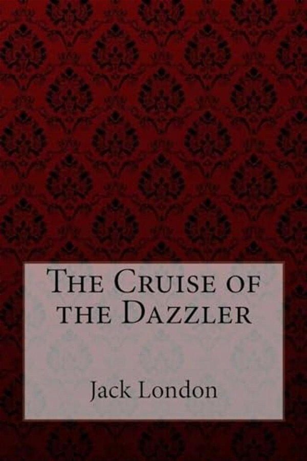 The Cruise Of The Dazzler-..
