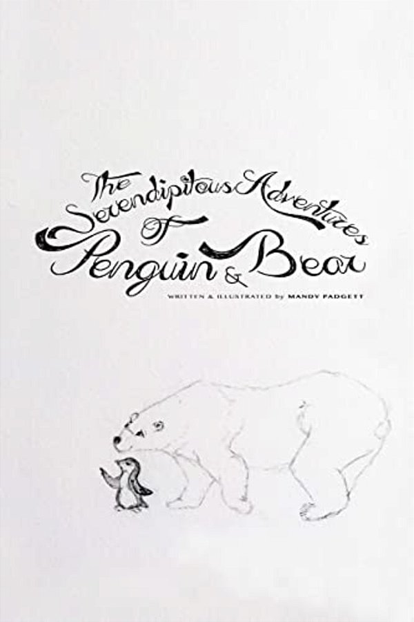 The Serendipitous Adventures Of Penguin & Bear-..