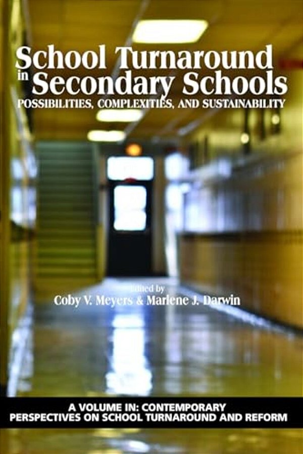 School Turnaround In Secondary Schools: Possibilities, Complexities, And Sustainability (Hc)-..