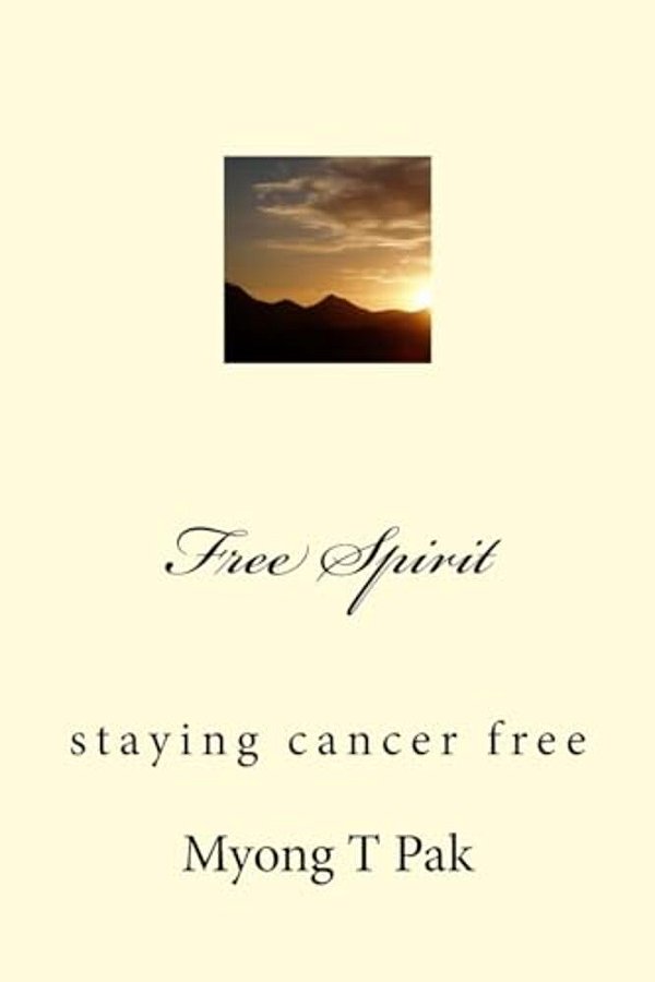 Free Spirit: Staying Cancer Free-..