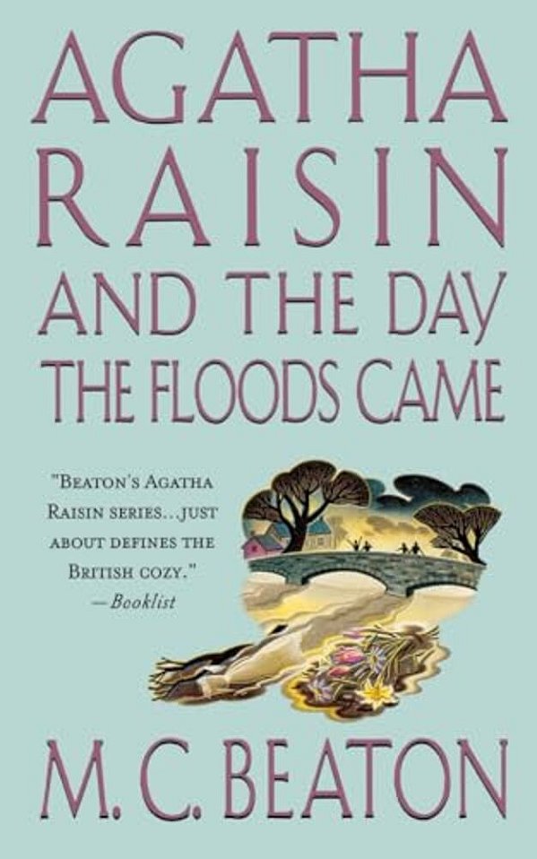 Agatha Raisin And The Day The Floods Came: An Agatha Raisin Mystery-..