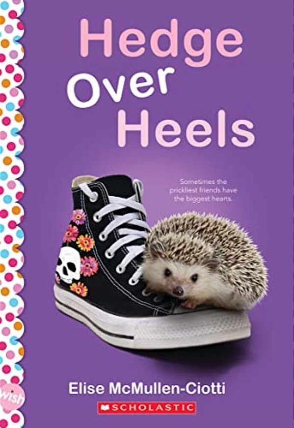 Hedge Over Heels: A Wish Novel-..
