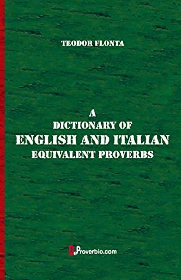 A Dictionary Of English And Italian Equivalent Proverbs-..