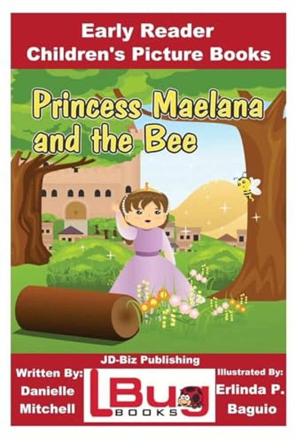 Princess Maelana And The Bee - Early Reader - Children's Picture Books-..