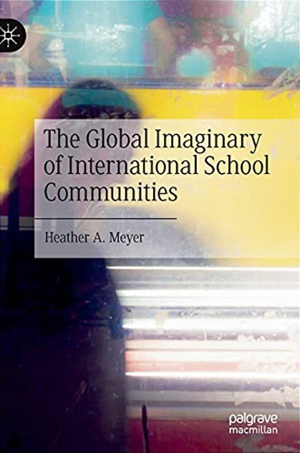 The Global Imaginary Of International School Communities-..
