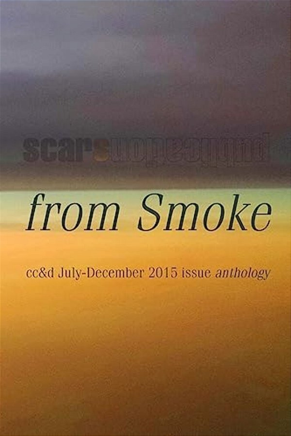 From Smoke: Cc&d Magazine July-December 2015 Issue Collection Book-..