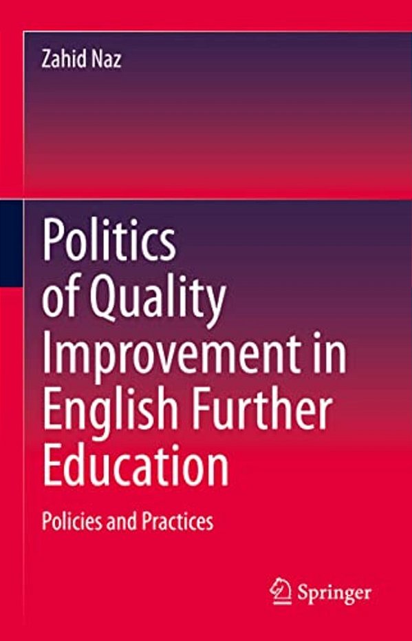 Politics Of Quality Improvement In English Further Education: Policies And Practices-..
