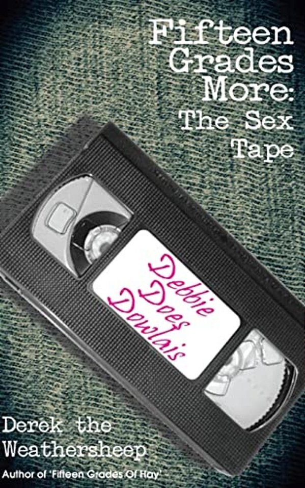 Fifteen Grades More: The Sex Tape-..