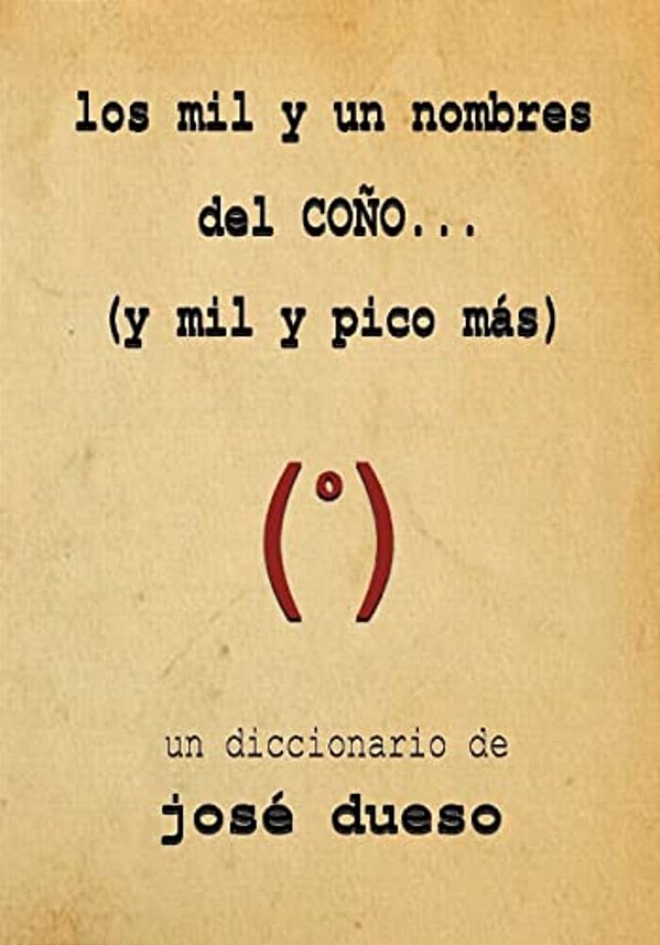 Los Mil Y Un Nombres Del Coño? Y Mil Y Pico Más-..