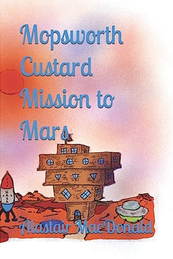 Mopsworth Custard Mission To Mars-..