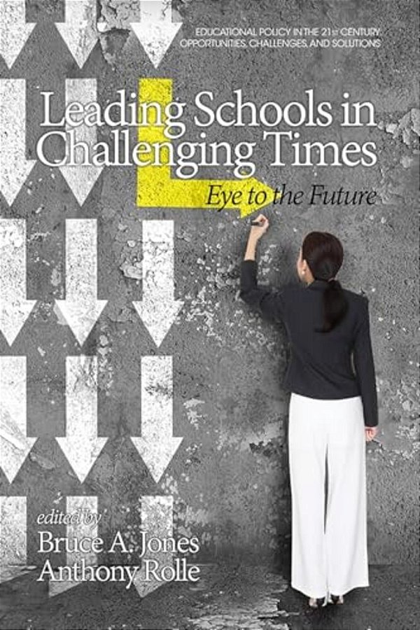 Leading Schools In Challenging Times: Eye To The Future-..