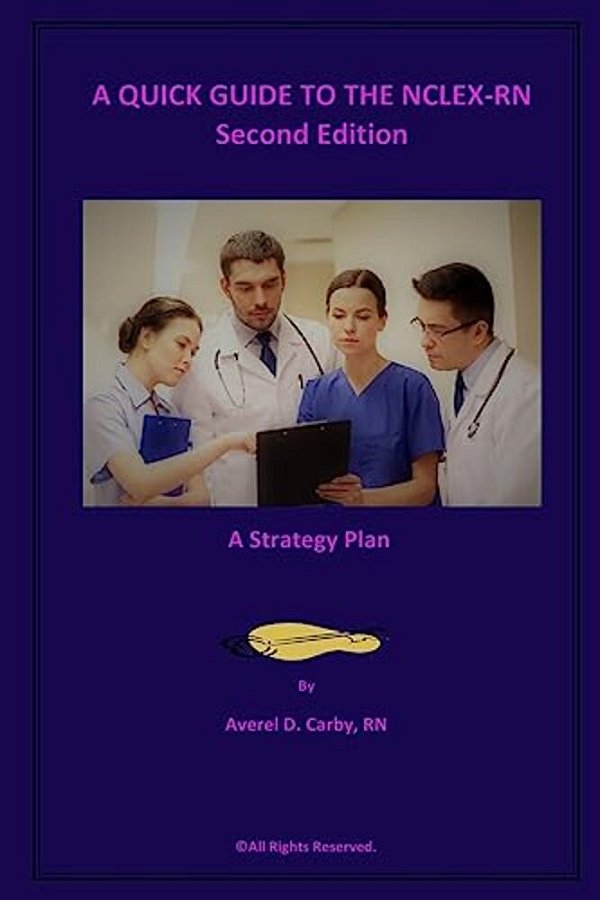 A Quick Guide To The Nclex-Rn - Second Edition: A Strategy Plan-..