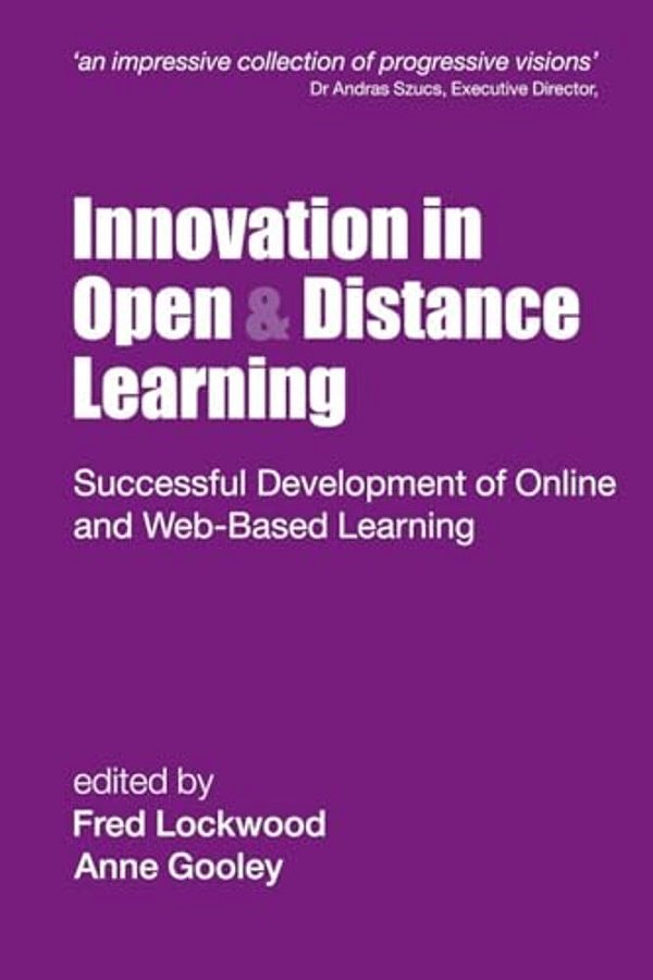 Innovation In Open And Distance Learning: Successful Development Of Online And Web-Based Learning-..
