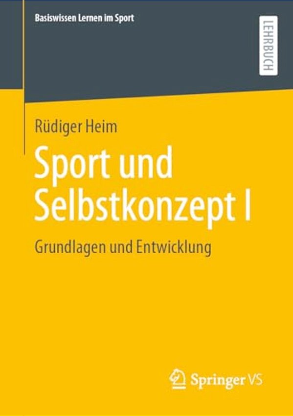 Sport Und Selbstkonzept I: Grundlagen Und Entwicklung-..